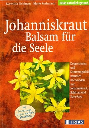 Bild des Verkufers fr Johanniskraut : Balsam fr die Seele. / TRIAS natrlich gesund zum Verkauf von Versandantiquariat Nussbaum