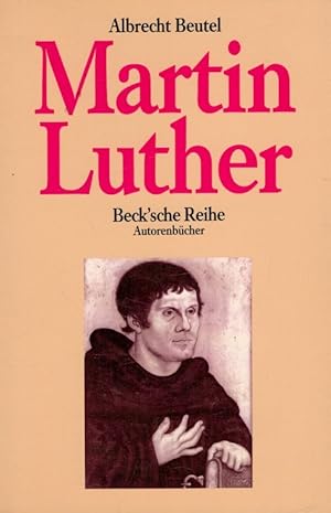 Bild des Verkufers fr Martin Luther. Beck'sche Reihe ; 621 : Autorenbcher zum Verkauf von Versandantiquariat Nussbaum