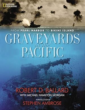 Seller image for Graveyards of the Pacific: From Pearl Harbor to Bikini Island for sale by Reliant Bookstore