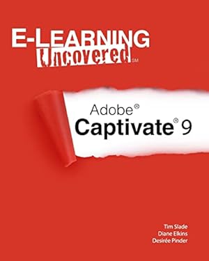 Imagen del vendedor de E-Learning Uncovered: Adobe Captivate 9 a la venta por Reliant Bookstore