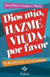 Seller image for Dios mo, hazme viuda por favor for sale by AG Library