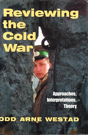 Seller image for Reviewing the Cold War. Approaches, Interpretations, Theory. for sale by Centralantikvariatet