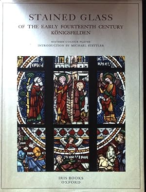 Bild des Verkufers fr Stained Glass of the early fourteenth Century from the Chruch of Koenigsfelden. Sixteen Colour Plates. Six Illustrations in the next; zum Verkauf von books4less (Versandantiquariat Petra Gros GmbH & Co. KG)