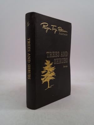 Seller image for Trees and shrubs: Field marks of all trees, shrubs, and woody vines that grow wild in the northern and north-central United States and in southeastern . Canada (Roger Tory Peterson field guides) for sale by ThriftBooksVintage