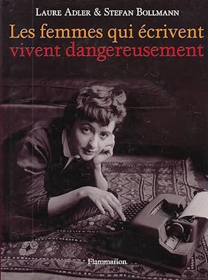 Seller image for LES FEMMES QUI ECRIVENT VIVENT DANGEREUSEMENT. for sale by Jacques AUDEBERT