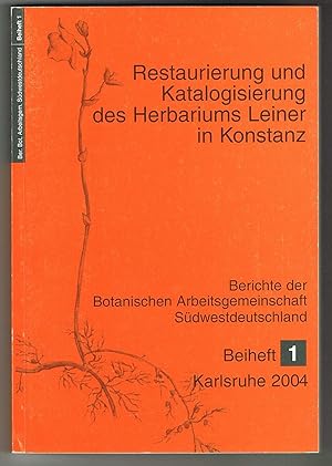 Bild des Verkufers fr Restaurierung und Katalogisierung des Herbariums Leiner in Konstanz. zum Verkauf von buchlando-buchankauf