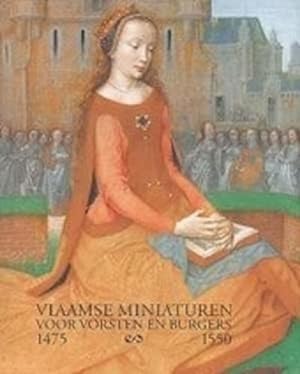 Image du vendeur pour Vlaamse miniaturen voor vorsten en burgers 1475-1550 mis en vente par buchlando-buchankauf