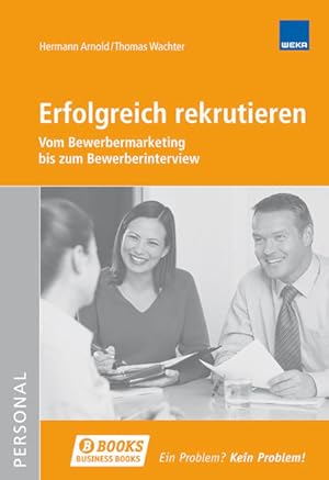Seller image for Erfolgreich rekrutieren: Vom Bewerbermarketing bis zum Bewerberinterview for sale by buchlando-buchankauf