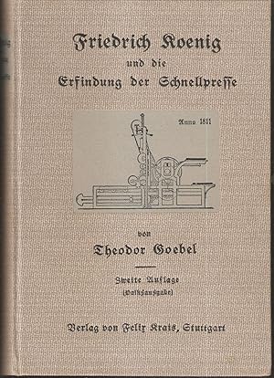 Bild des Verkufers fr Friedrich Knig und die Erfindung der Schnellpresse - Ein biographisches Denkmal zum Verkauf von Antiquariat Andreas Schwarz