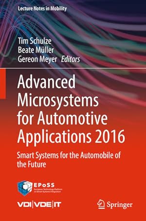 Immagine del venditore per Advanced Microsystems for Automotive Applications 2016: Smart Systems for the Automobile of the Future (Lecture Notes in Mobility) venduto da buchlando-buchankauf