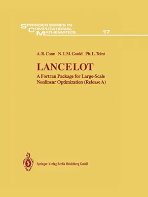 Bild des Verkufers fr Lancelot: A Fortran Package For Large-Scale Nonlinear Optimization (Release A) (Springer Series in Computational Mathematics, 17, Band 17) zum Verkauf von buchlando-buchankauf