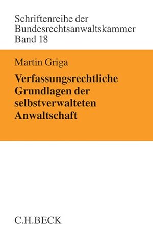 Immagine del venditore per Verfassungsrechtliche Grundlagen der selbstverwalteten Anwaltschaft: Demokratie und Rechtsstaat im Konflikt venduto da buchlando-buchankauf