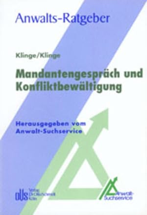 Seller image for Mandantengesprch und Konfliktbewltigung (Anwalts-Ratgeber. Schriftenreihe des Anwalt-Suchservice) for sale by buchlando-buchankauf