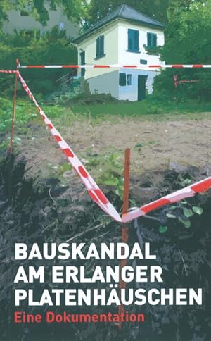Bild des Verkufers fr Bauskandal am Erlanger Platenhuschen: Eine Dokumentation zum Verkauf von buchlando-buchankauf