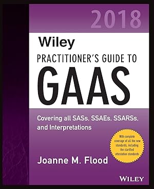 Image du vendeur pour Wiley Practitioner's Guide to GAAS 2018: Covering all SASs, SSAEs, SSARSs, PCAOB Auditing Standards, and Interpretations (Wiley Regulatory Reporting) mis en vente par buchlando-buchankauf