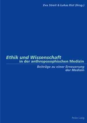 Seller image for Ethik und Wissenschaft in der anthroposophischen Medizin: Beitrge zu einer Erneuerung der Medizin for sale by buchlando-buchankauf