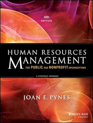 Human Resources Management for Public and Nonprofit Organizations: A Strategic Approach, 4th Edit...