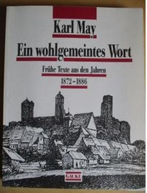 Immagine del venditore per Karl May - Ein wohlgemeintes Wort, Frhe Texte aus dem "Neuen deutschen Reichsboten" 1872-1886, venduto da buchlando-buchankauf