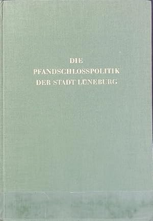 Die Pfandschlosspolitik der Stadt Lüneburg im 15. und 16. Jahrhundert