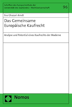 Bild des Verkufers fr Das Gemeinsame Europische Kaufrecht: Analyse und Potential eines Kaufrechts der Moderne (Schriften des Europa-Instituts der Universitt des Saarlandes - Rechtswissenschaft) zum Verkauf von buchlando-buchankauf