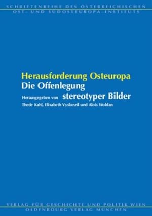 Bild des Verkufers fr Herausforderung Osteuropa - Die Offenlegung stereotyper Bilder (Schriftenreihe des sterreichischen Ost- und Sdosteuropa-Instituts) zum Verkauf von buchlando-buchankauf