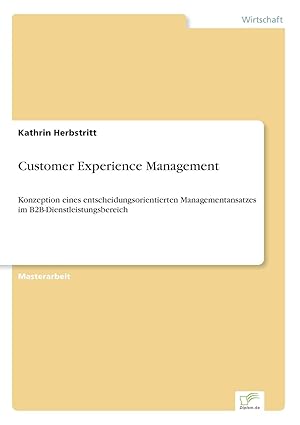 Seller image for Customer Experience Management: Konzeption eines entscheidungsorientierten Managementansatzes im B2B-Dienstleistungsbereich for sale by buchlando-buchankauf