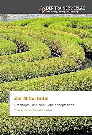 Bild des Verkufers fr Zur Mitte, bitte!: Erschpfe Dich nicht, lebe schpferisch zum Verkauf von buchlando-buchankauf