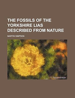 Imagen del vendedor de The Fossils of the Yorkshire Lias Described from Nature a la venta por buchlando-buchankauf