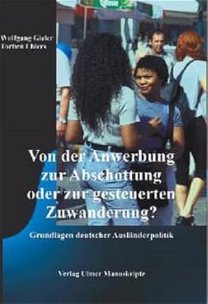 Seller image for Von der Anwerbung zur Abschottung oder zur gesteuerten Zuwanderung? Grundlagen deutscher Auslnderpolitik. for sale by buchlando-buchankauf