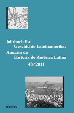 Bild des Verkufers fr Jahrbuch fr Geschichte Lateinamerikas ? Anuario de Historia de Amrica Latina 48 zum Verkauf von buchlando-buchankauf