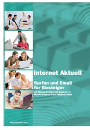 Imagen del vendedor de Internet Aktuell - Surfen und Email fr Einsteiger: mit Mircrosoft Internet Explorer7, Mozilla Firefox 3 und Windows Mail a la venta por buchlando-buchankauf