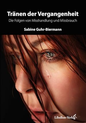 Imagen del vendedor de Trnen der Vergangenheit: Die Folgen von Misshandlung und Missbrauch a la venta por buchlando-buchankauf