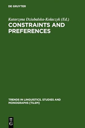 Bild des Verkufers fr Constraints and Preferences (Trends in Linguistics. Studies and Monographs [TiLSM], 134) zum Verkauf von buchlando-buchankauf