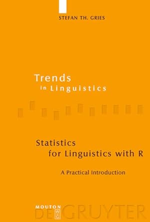 Bild des Verkufers fr Statistics for Linguistics with R: A Practical Introduction (Trends in Linguistics. Studies and Monographs [TiLSM], Band 208) zum Verkauf von buchlando-buchankauf