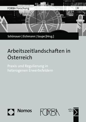 Seller image for Arbeitszeitlandschaften in sterreich: Praxis und Regulierung in heterogenen Erwerbsfeldern for sale by buchlando-buchankauf