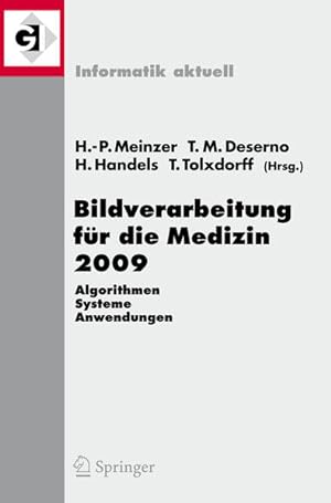 Immagine del venditore per Bildverarbeitung fr die Medizin 2009: Algorithmen Systeme Anwendungen (Informatik Aktuell) (German and English Edition) venduto da buchlando-buchankauf