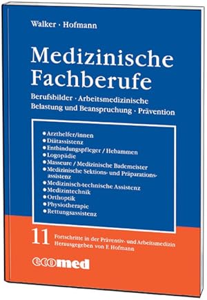 Bild des Verkufers fr Medizinische Fachberufe: Berufsbilder - Arbeitsmedizinische Belastung und Beanspruchung - Prvention Bd. 11 der Reihe Fortschritte i.d. Prventiv- und . in der Prventiv- und Arbeitsmedizin) zum Verkauf von buchlando-buchankauf