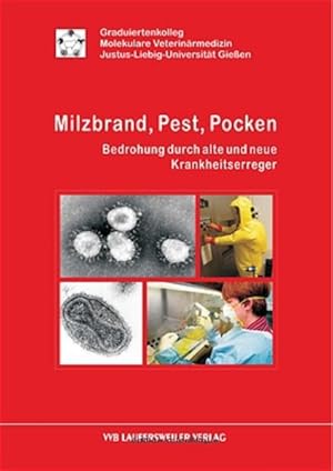 Bild des Verkufers fr Milzbrand, Pest, Pocken - Bedrohung durch alte und neue Krankheitserreger: Symposiumsschrift: Emerging Infectious Diseases (EID) am 16.Juli 2004 in Giessen zum Verkauf von buchlando-buchankauf