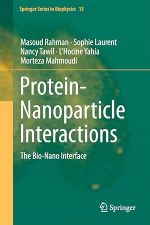 Protein-Nanoparticle Interactions: The Bio-Nano Interface (Springer Series in Biophysics, 15, Ban...