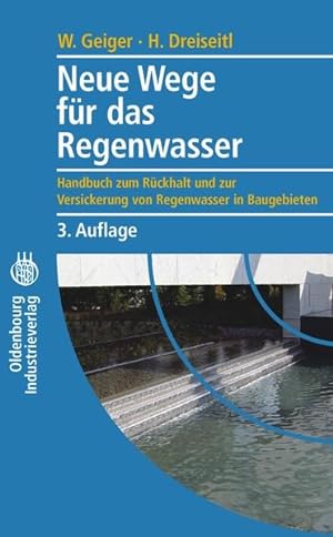 Seller image for Neue Wege fr das Regenwasser: Handbuch zum Rckhalt und zur Versickerung von Regenwasser in Baugebieten for sale by buchlando-buchankauf