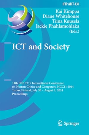 Seller image for ICT and Society: 11th IFIP TC 9 International Conference on Human Choice and Computers, HCC11 2014, Turku, Finland, July 30 - August 1, 2014, . and Communication Technology, 431, Band 431) for sale by buchlando-buchankauf