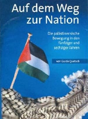 Bild des Verkufers fr Auf dem Weg zur Nation. Die palstinensische Bewegung in den fnfziger und sechziger Jahren zum Verkauf von buchlando-buchankauf