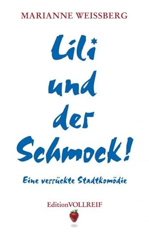 Bild des Verkufers fr Lili und der Schmock!: Eine verrckte Stadtkomdie zum Verkauf von buchlando-buchankauf