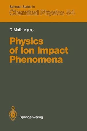 Bild des Verk�ufers f�r Physics of Ion Impact Phenomena (Springer Series in Chemical Physics, 54, Band 54) zum Verkauf von buchlando-buchankauf