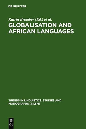 Immagine del venditore per Globalisation and African Languages: Risks and Benefits (Trends in Linguistics. Studies and Monographs [TiLSM], 156, Band 156) venduto da buchlando-buchankauf