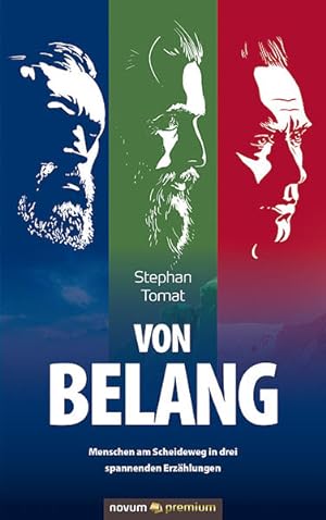 Seller image for Von Belang: Menschen am Scheideweg in drei spannenden Erzhlungen for sale by buchlando-buchankauf