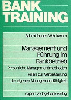 Bild des Verkufers fr Management und Fhrung im Bankbetrieb: Hilfen zur Verbesserung der eigenen Managementfhigkeit (Bank & Wirtschaft) zum Verkauf von buchlando-buchankauf