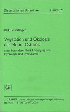 Seller image for Vegetation und kologie der Moore Osttirols unter besonderer Bercksichtigung von Hydrologie und Syndynamik (Dissertationes Botanicae) for sale by buchlando-buchankauf