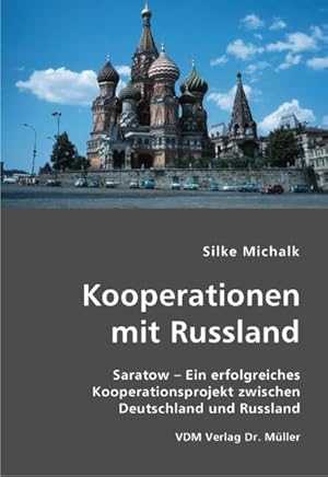 Immagine del venditore per Kooperationen mit Russland: Saratow ? Ein erfolgreiches Kooperationsprojekt zwischen Deutschland und Russland venduto da buchlando-buchankauf