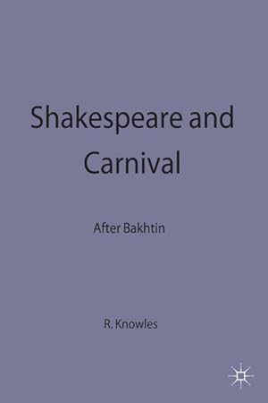 Immagine del venditore per Shakespeare and Carnival: After Bakhtin (Early Modern Literature in History) venduto da buchlando-buchankauf